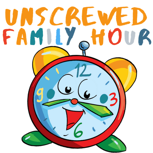 Unscrewed Family Hour