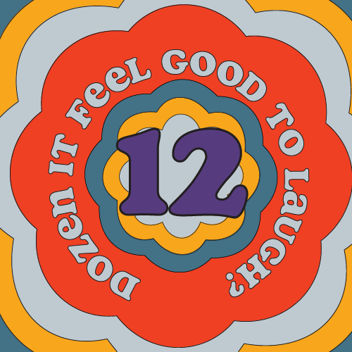 Dozen It Feel Good to Laugh?