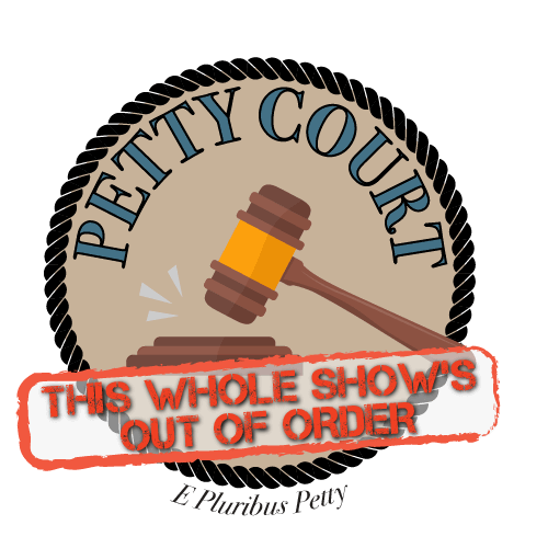 Petty Court PETTY COURT - This Whole Show's Out Of Order - E Pluribus Petty