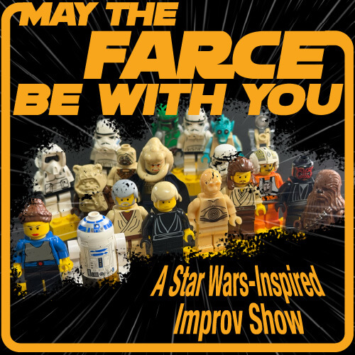 May The Farce 2026 May the Farce Be With You - A Star Wars-Inspired Improv Show